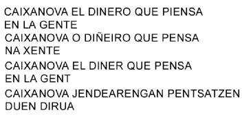 Imagen de CAIXANOVA EL DINERO QUE PIENSA EN LA GENTE-CAIXANOVA O DIÑEIRO QUE PENSA NA XENTE-CAIXANOVA EL DINER QUE PENSA EN LA GENT-CAIXANOVA JENDEARENGAN PENTSATZEN DUEN DIRUA-