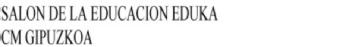 Imagen de SALON DE LA EDUCACION EDUKA CM GIPUZKOA