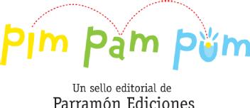 Imagen de PIM PAM PUM UN SELLO EDITORIAL DE PARRAMON EDICIONES