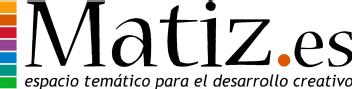 Imagen de MATIZ.ES - ESPACIO TEMATICO PARA EL DESARROLLO CREATIVO