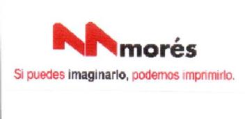 Imagen de MORES SI PUEDES IMAGINARLO, PODEMOS IMPRIMIRLO