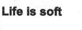 Imagen de LIFE IS SOFT
