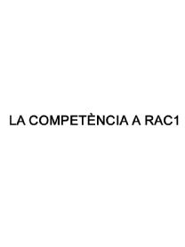 Imagen de LA COMPETENCIA A RAC1