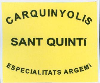 Imagen de CARQUINYOLIS SANT QUINTI ESPECIALITATS ARGEMI