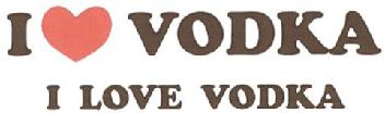 Imagen de I VODKA I LOVE VODKA