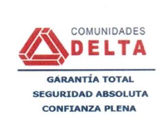 Imagen de COMUNIDADES DELTA GARANTIA TOTAL SEGURIDAD ABSOLUTA CONFIANZA PLENA