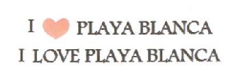 Imagen de I PLAYA BLANCA I LOVE PLAYA BLANCA