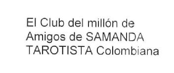 Imagen de EL CLUB DEL MILLON DE AMIGOS DE SAMANDA TAROTISTA COLOMBIANA