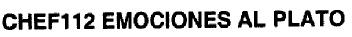 Imagen de CHEF112 EMOCIONES AL PLATO