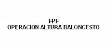 Imagen de FPF OPERACION ALTURA BALONCESTO