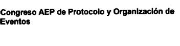 Imagen de CONGRESO AEP DE PROTOCOLO Y ORGANIZACION DE EVENTOS