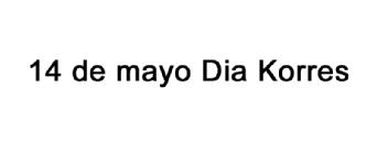 Imagen de 14 DE MAYO DIA KORRES