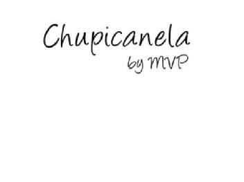 Imagen de CHUPICANELA BY MVP