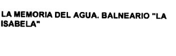 Imagen de LA MEMORIA DEL AGUA. BALNEARIO 