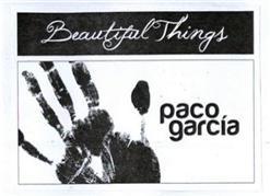 Imagen de BEAUTIFUL THINGS PACO GARCIA