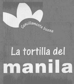 Imagen de LA TORTILLA DEL MANILA SENCILLAMENTE BUENA
