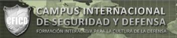 Imagen de CFICD. CAMPUS INTERNACIONAL DE SEGURIDAD Y DEFENSA. FORMACION INTERACTIVA PARA LA CULTURA DE LA DEFENSA
