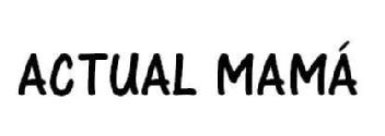 Imagen de ACTUAL MAMA