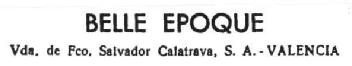 Imagen de BELLE EPOQUE VDA. DE FCO. SALVADOR CALATRAVA, S.A. - VALENCIA