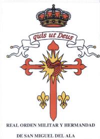 Imagen de QUIS UT DEUS REAL ORDEN MILITAR Y HERMANDAD DE SAN MIGUEL DEL ALA