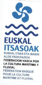 Imagen de EUSKAL ITSASOAK EUSKAL ITSAS ETA IBAIEN ALDE FEDERAZIOA FEDERACION VASCA POR LA CULTURA MARITIMA Y FLUVIAL FEDERATION BASQUE POUR LA CULTURE MARITIME ET FLUVIAL