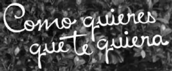 Imagen de COMO QUIERES QUE TE QUIERA