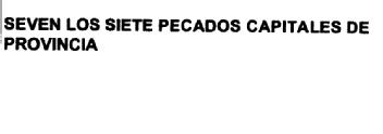 Imagen de SEVEN LOS SIETE PECADOS CAPITALES DE PROVINCIA