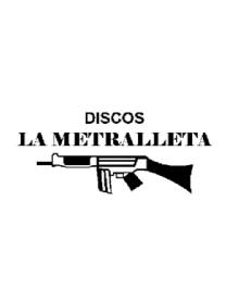Imagen de DISCOS LA METRALLETA