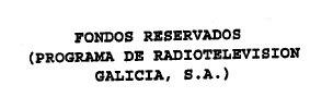 Imagen de FONDOS RESERVADOS (PROGRAMAS DE RADIOTELEVISION GALICIA, S.A.)
