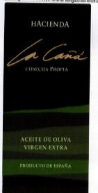 Imagen de HACIENDA LA CAÑA COSECHA PROPIA ACEITE DE OLIVA VIRGEN EXTRA PRODUCTO DE ESPAÑA