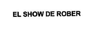 Imagen de EL SHOW DE ROBER