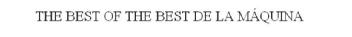 Imagen de THE BEST OF THE BEST DE LA MAQUINA