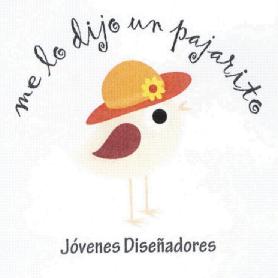 Imagen de ME LO DIJO UN PAJARITO JOVENES DISEÑADORES