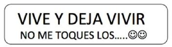 Imagen de VIVE Y DEJA VIVIR NO ME TOQUES LOS... .
