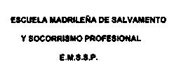 Imagen de ESCUELA MADRILEÑA DE SALVAMENTO Y SOCORRISMO PROFESIONAL E.M.S.S.P