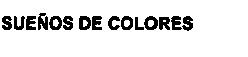 Imagen de SUEÑOS DE COLORES