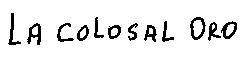 Imagen de LA COLOSAL ORO