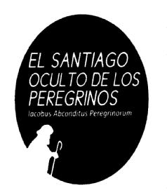 Imagen de EL SANTIAGO OCULTO DE LOS PEREGRINOS IACOBUS ABCONDITUS PEREGRINORUM