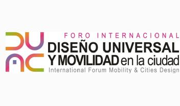Imagen de FORO INTERNACIONAL DISEÑO UNIVERSAL Y MOVILIDAD EN LA CIUDAD INTERNATIONAL FORUM MOBILITY & CITIES DESIGN