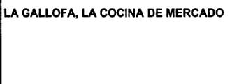 Imagen de LA GALLOFA, LA COCINA DE MERCADO