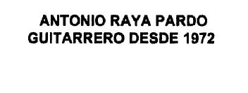 Imagen de ANTONIO RAYA PARDO GUITARRERO DESDE 1972