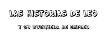Imagen de LAS HISTORIAS DE LEO Y SU BUSQUEDA DE EMPLEO