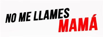 Imagen de NO ME LLAMES MAMA