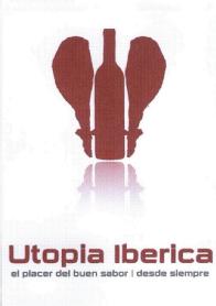 Imagen de UTOPIA IBERICA EL PLACER DEL BUEN SABOR DESDE SIEMPRE