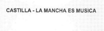Imagen de CASTILLA-LA MANCHA ES MUSICA