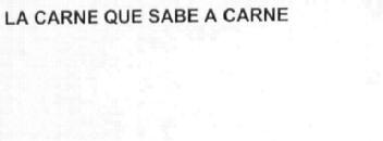 Imagen de LA CARNE QUE SABE A CARNE
