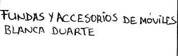 Imagen de FUNDAS Y ACCESORIOS DE MOVILES BLANCA DUARTE