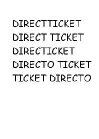 Imagen de DIRECTTICKET DIREC TICKET DIRECTICKET DIRECTO TICKET TICKET DIRECTO