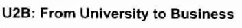 Imagen de U2B: FROM UNIVERISTY TO BUSINESS