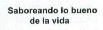 Imagen de SABOREANDO LO BUENO DE LA VIDA